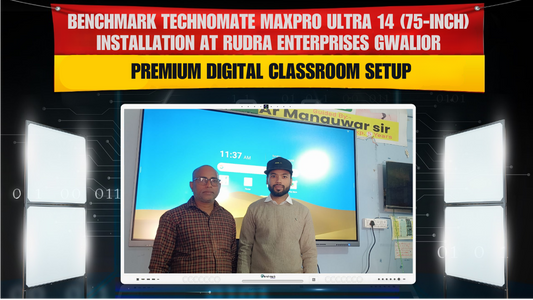 Benchmark Technomate MaxPro Ultra 14 (75-Inch) Installation at Rudra Enterprises Gwalior | Premium Digital Classroom Setup