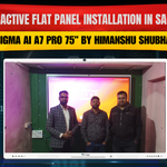 Interactive Flat Panel Installation in Saharsa – Sigma AI A7 Pro 75” by Himanshu Shubham