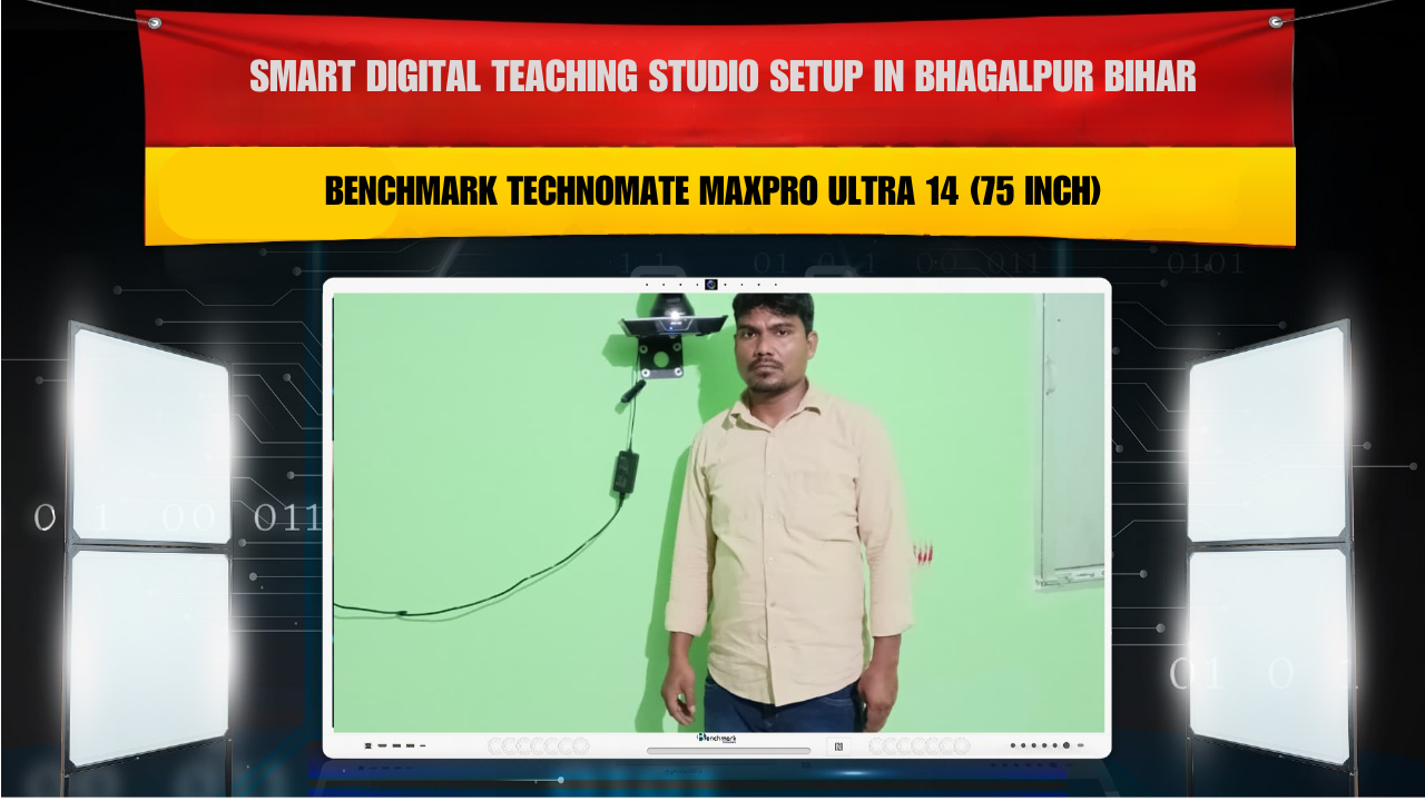 Smart Digital Teaching Studio Setup in Bhagalpur Bihar with Benchmark Technomate MaxPro Ultra 14 (75 Inch)