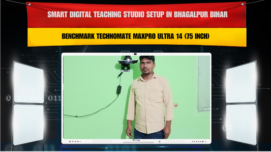 Smart Digital Teaching Studio Setup in Bhagalpur Bihar with Benchmark Technomate MaxPro Ultra 14 (75 Inch)