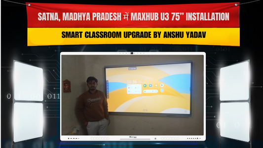 Satna, Madhya Pradesh में MAXHUB U3 75” Installation | Smart Classroom Upgrade by Anshu Yadav
