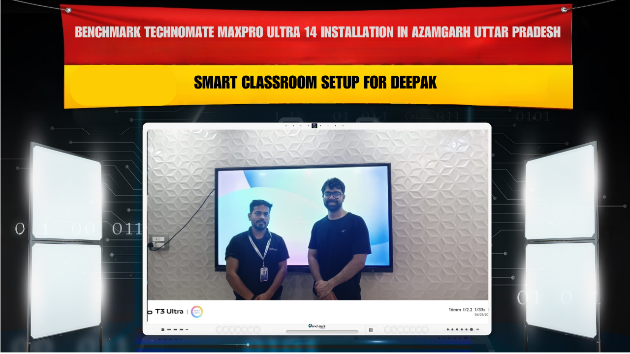 Benchmark Technomate MaxPro Ultra 14 Installation in Azamgarh Uttar Pradesh | Smart Classroom Setup for Deepak