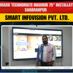 Benchmark Technomate Maxhub 75" Installation in Saharanpur | Smart Infovision Pvt. Ltd.