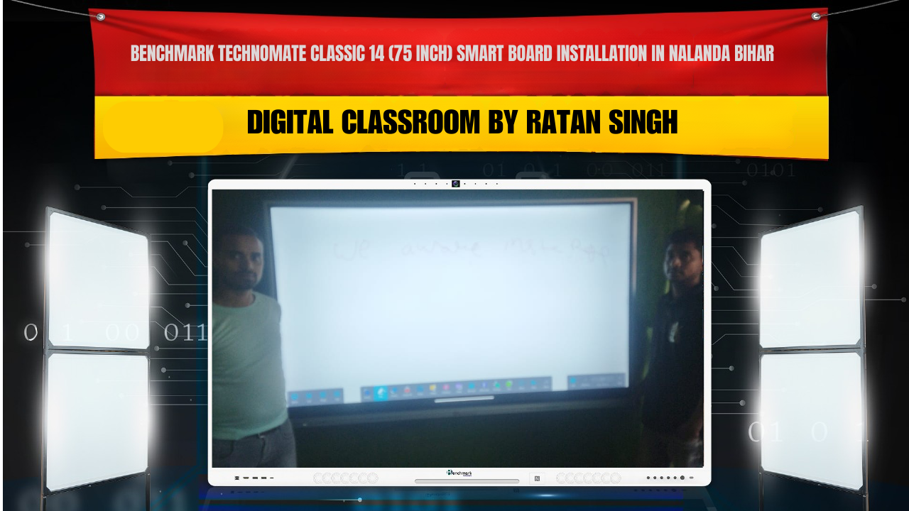 Benchmark Technomate Classic 14 (75 Inch) Smart Board Installation in Nalanda Bihar | Digital Classroom by Ratan Singh