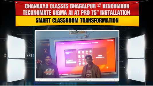 Chanakya Classes Bhagalpur में Benchmark Technomate Sigma AI A7 Pro 75” Installation | Smart Classroom Transformation