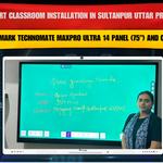 Smart Classroom Installation in Sultanpur Uttar Pradesh with Benchmark Technomate MaxPro Ultra 14 Panel (75") and Camera