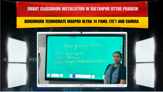 Smart Classroom Installation in Sultanpur Uttar Pradesh with Benchmark Technomate MaxPro Ultra 14 Panel (75") and Camera
