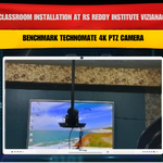 Smart Classroom Installation at RS REDDY INSTITUTE Vizianagaram Andhra Pradesh with Benchmark Technomate 4K PTZ Camera