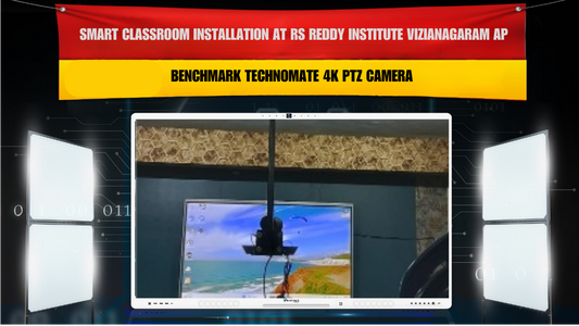 Smart Classroom Installation at RS REDDY INSTITUTE Vizianagaram Andhra Pradesh with Benchmark Technomate 4K PTZ Camera