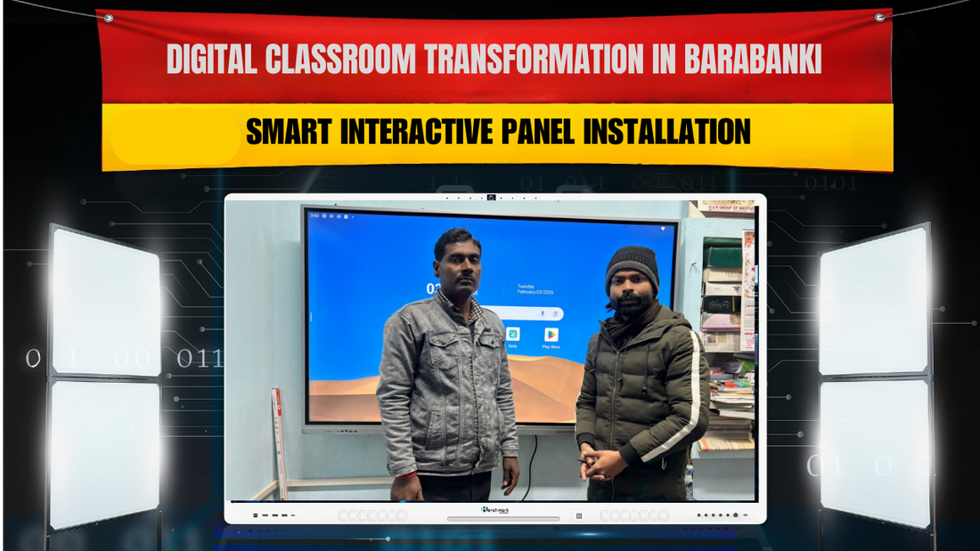 Digital Classroom Transformation in Barabanki | Smart Interactive Panel Installation