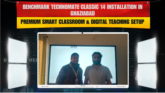 Benchmark Technomate Classic 14 Installation in Ghaziabad | Premium Smart Classroom & Digital Teaching Setup