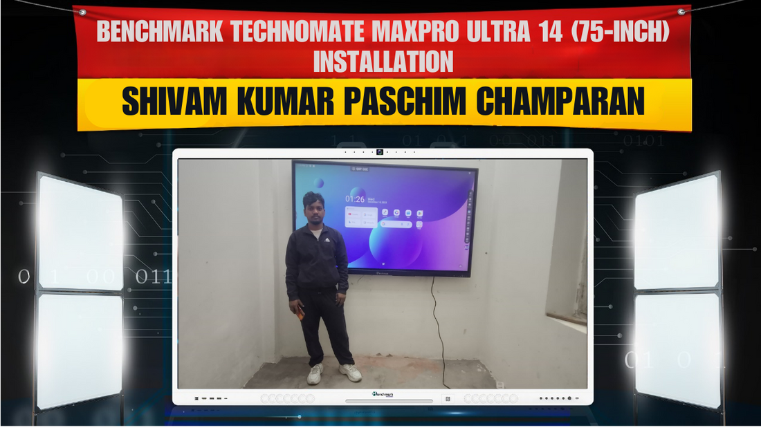 Benchmark Technomate MaxPro Ultra 14 (75-Inch) Installation | Shivam Kumar Paschim Champaran