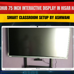 Maxhub 75 Inch Interactive Display in Hisar Haryana | Digital Classroom & Conference Upgrade