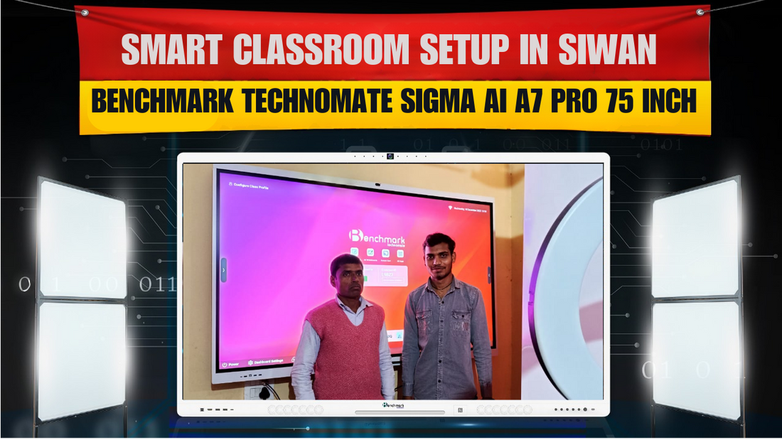 Smart Classroom Setup in Siwan | Benchmark Technomate Sigma AI A7 Pro 75 Inch