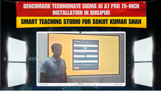 Benchmark Technomate Sigma AI A7 Pro 75-inch Installation in Bhojpur | Smart Teaching Studio for Sonjit Kumar Shah