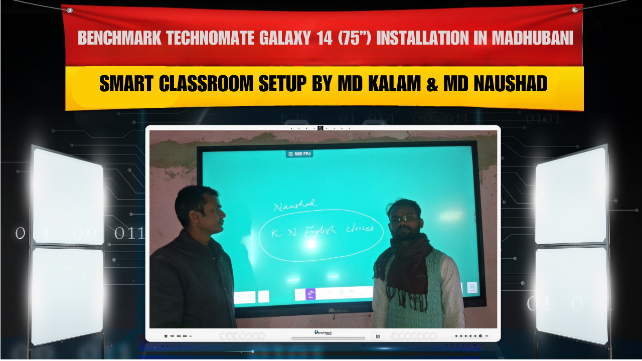 Benchmark Technomate Galaxy 14 (75”) Installation in Madhubani Bihar | Smart Classroom Setup by MD Kalam & MD Naushad