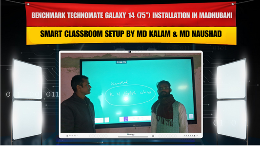 Benchmark Technomate Galaxy 14 (75”) Installation in Madhubani Bihar | Smart Classroom Setup by MD Kalam & MD Naushad