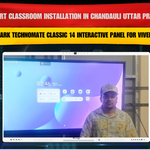 Smart Classroom Installation in Chandauli Uttar Pradesh with Benchmark Technomate Classic 14 Interactive Panel for Vivek Kumar