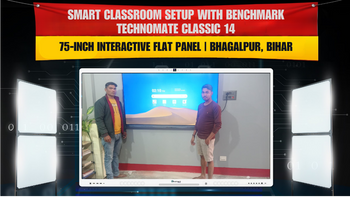 Paramveer Kumar Chakrawarti – Bhagalpur, Bihar में Benchmark Technomate Classic 14 (75-Inch) Smart Classroom Installation