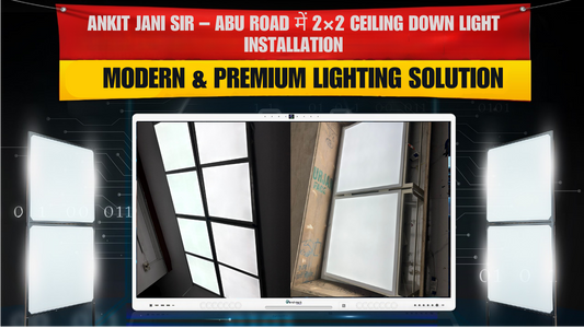 Ankit Jani Sir | Abu Road में 2×2 Ceiling Down Light Installation