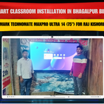 Smart Classroom Installation in Bhagalpur Bihar with Benchmark Technomate MaxPro Ultra 14 (75") for Raj Kishore Singh