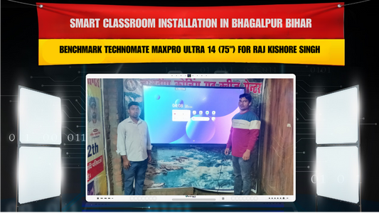 Smart Classroom Installation in Bhagalpur Bihar with Benchmark Technomate MaxPro Ultra 14 (75") for Raj Kishore Singh