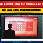 Benchmark Technomate Sigma AI 75 Inch Installation in Bettiah | Vivek Kumar Sharma Smart Classroom Setup