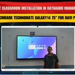 Smart Classroom Installation in Ratnagiri Maharashtra with Benchmark Technomate Galaxy14 75” for Ravi Patel