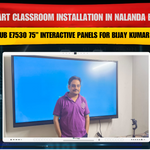 Smart Classroom Installation in Nalanda Bihar with 2 Maxhub E7530 75” Interactive Panels for Bijay Kumar Singh