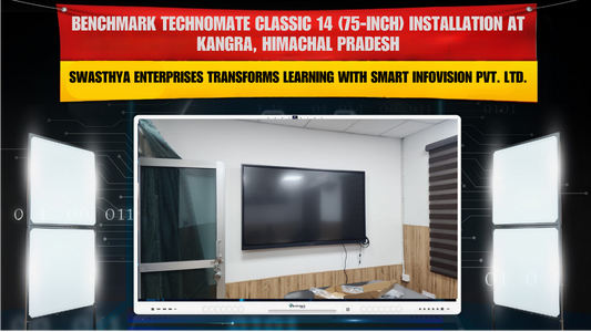 Benchmark Technomate Classic 14 (75-inch) Installation at Kangra, Himachal Pradesh – Swasthya Enterprises Transforms Learning with Smart Infovision Pvt. Ltd.
