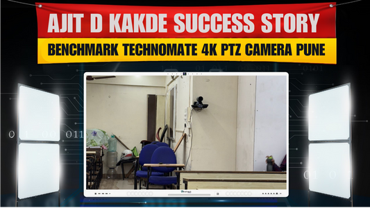Ajit D Kakde Pune | Benchmark Technomate 4K PTZ Camera Installation