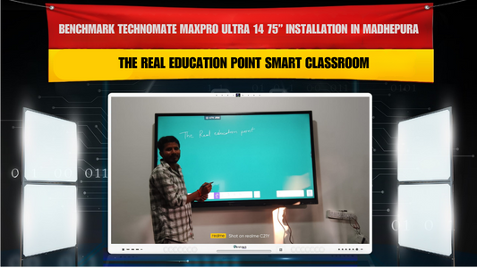 Benchmark Technomate MaxPro Ultra 14 75” Installation in Madhepura | The Real Education Point Smart Classroom