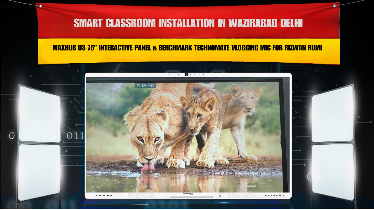 Smart Classroom Installation in Wazirabad Delhi with Maxhub U3 75” Interactive Panel & Benchmark Technomate Vlogging Mic for Rizwan Rumi