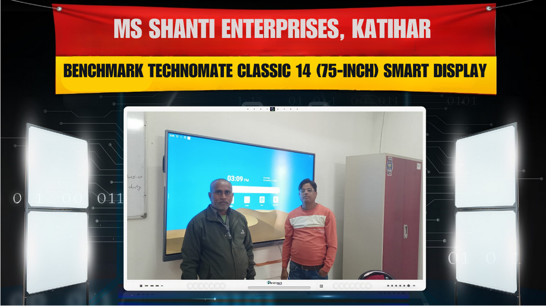 MS Shanti Enterprises Katihar में Benchmark Technomate Classic 14 (75-Inch) Smart Display Installation