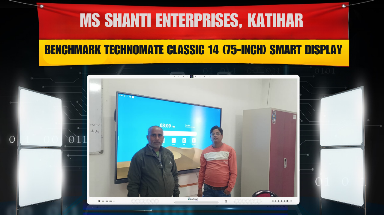 MS Shanti Enterprises Katihar में Benchmark Technomate Classic 14 (75-Inch) Smart Display Installation