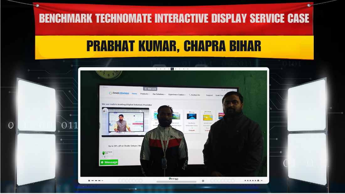 Benchmark Technomate Interactive Display Service Case – Prabhat Kumar, Chapra Bihar