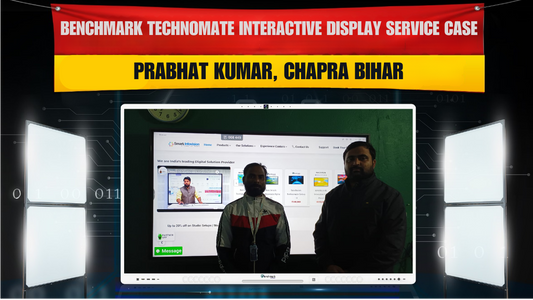 Benchmark Technomate Interactive Display Service Case – Prabhat Kumar, Chapra Bihar