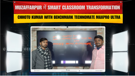 Chhotu Kumar Muzaffarpur | Benchmark Technomate MaxPro Ultra 75” Smart Classroom