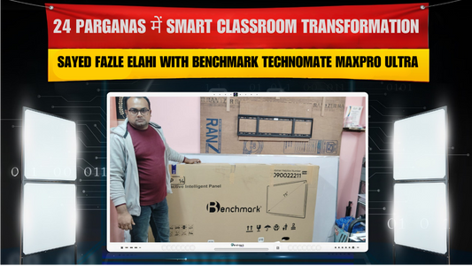 Sayed Fazle Elahi 24 Parganas | Benchmark Technomate MaxPro Ultra 75” Smart Classroom