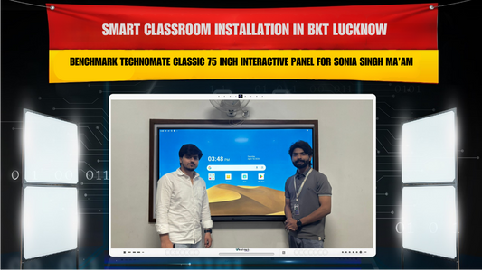 Smart Classroom Installation in BKT Lucknow with Benchmark Technomate Classic 75 Inch Interactive Panel for Sonia Singh Ma’am