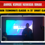 Anmol Kumar Nawada Bihar | Benchmark Technomate Classic 14 75” Smart Classroom