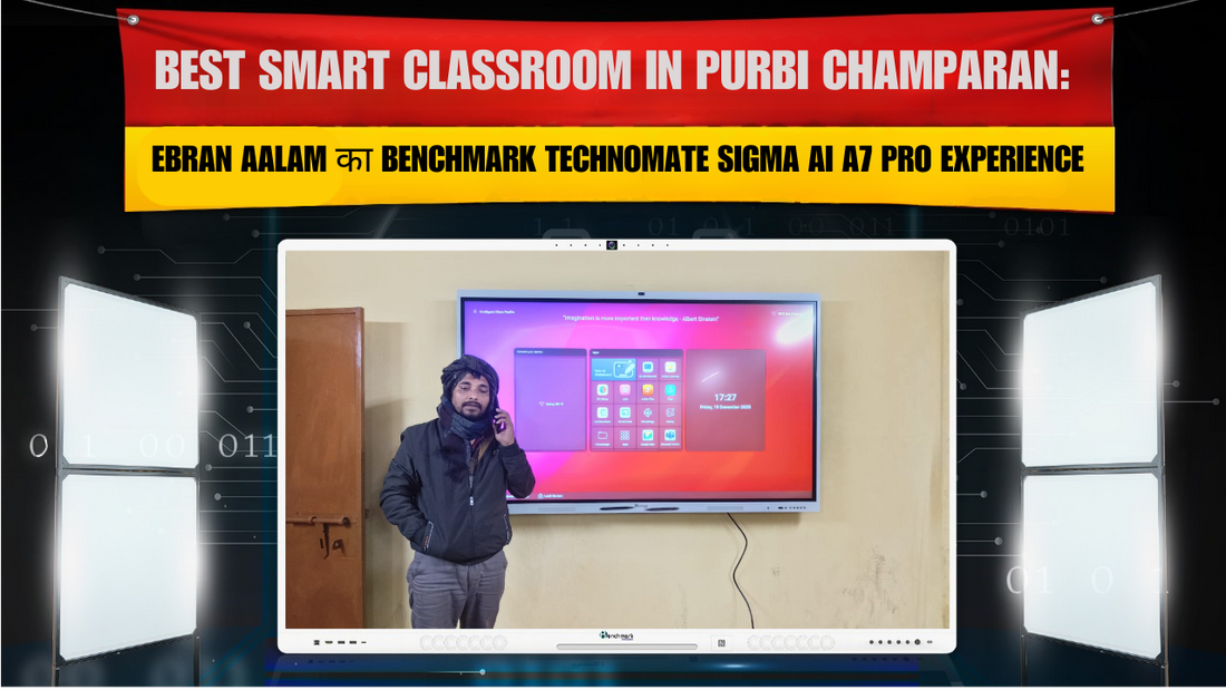 Ebran Aalam Purbi Champaran में Benchmark Technomate Sigma AI A7 Pro 75" Smart Classroom