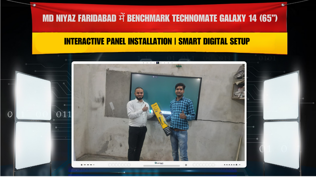 MD Niyaz Faridabad में Benchmark Technomate Galaxy 14 (65”) Interactive Panel Installation | Smart Digital Setup