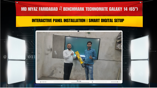 MD Niyaz Faridabad में Benchmark Technomate Galaxy 14 (65”) Interactive Panel Installation | Smart Digital Setup