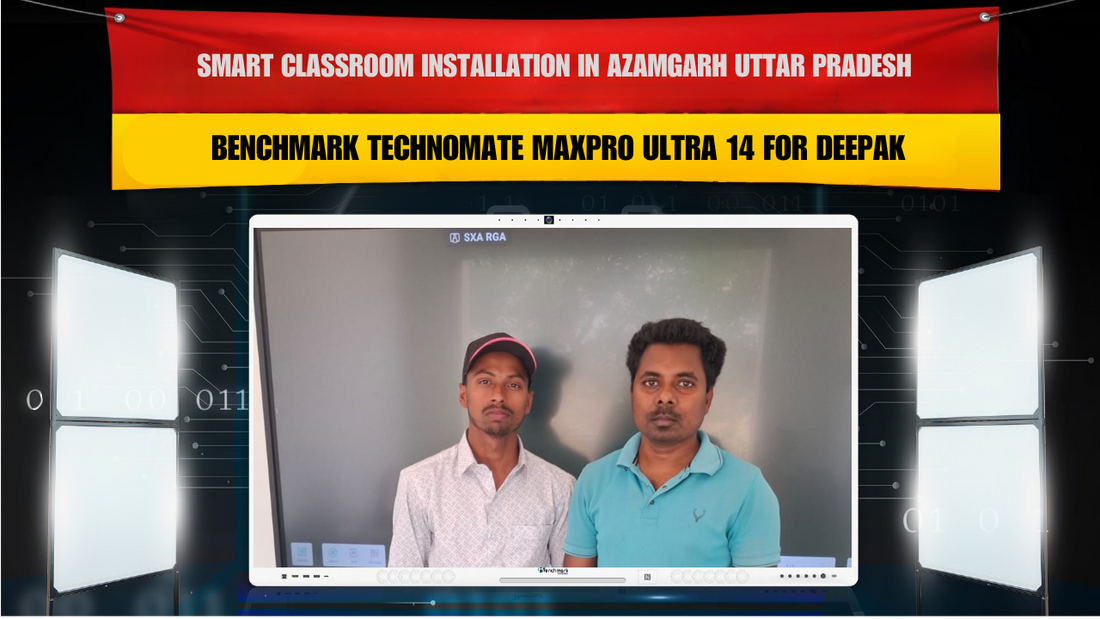Smart Classroom Installation in Azamgarh Uttar Pradesh with Benchmark Technomate MaxPro Ultra 14 for Deepak