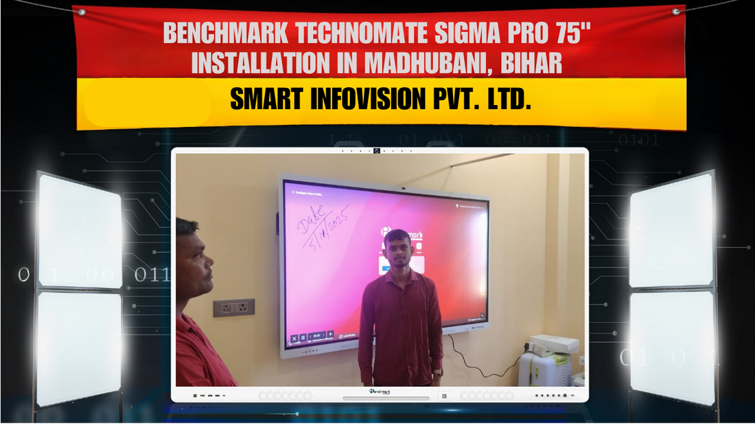 Benchmark Technomate Sigma Pro 75" Installation in Madhubani, Bihar | Smart Infovision Pvt. Ltd.