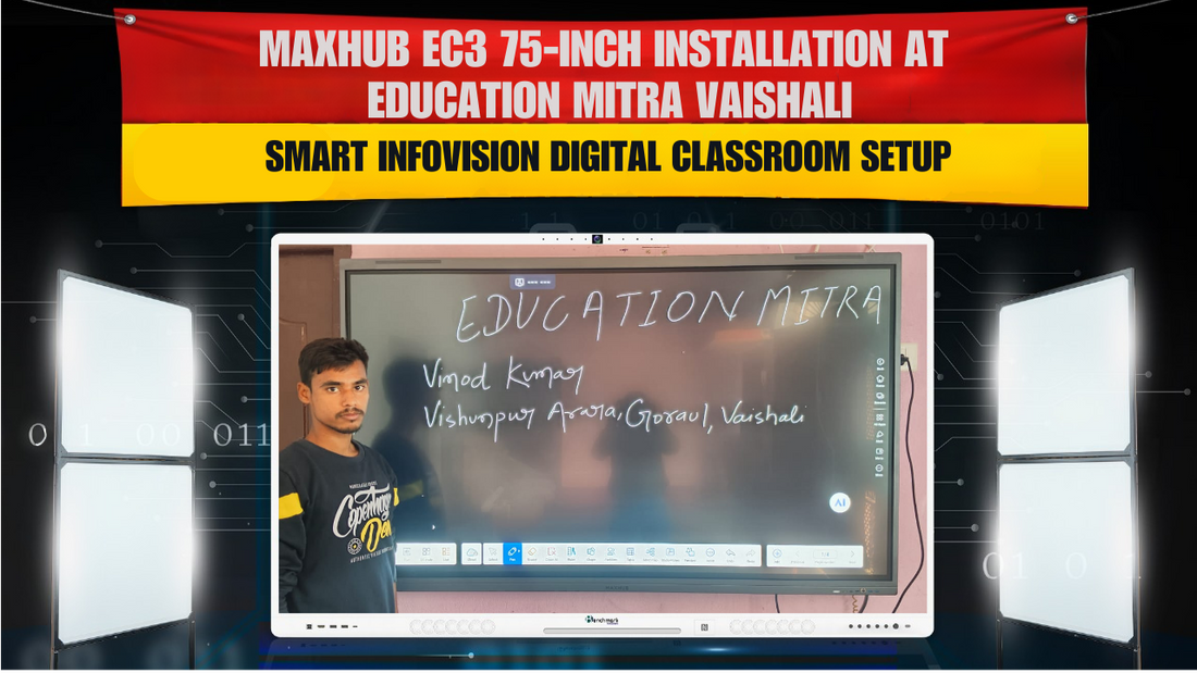 Maxhub EC3 75-Inch Installation at Education Mitra Vaishali | Smart Infovision Digital Classroom Setup