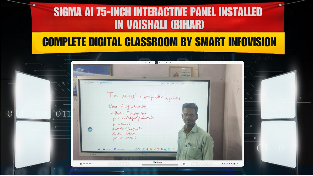 Sigma AI 75-inch Interactive Panel Installed in Vaishali (Bihar) | Complete Digital Classroom by Smart Infovision