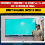 Benchmark Technomate Classic 14 (75-inch) Installation at Rewa | Smart Infovision Success Story