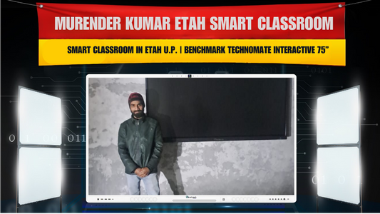 Smart Classroom in Etah U.P. | Benchmark Technomate Interactive 75”